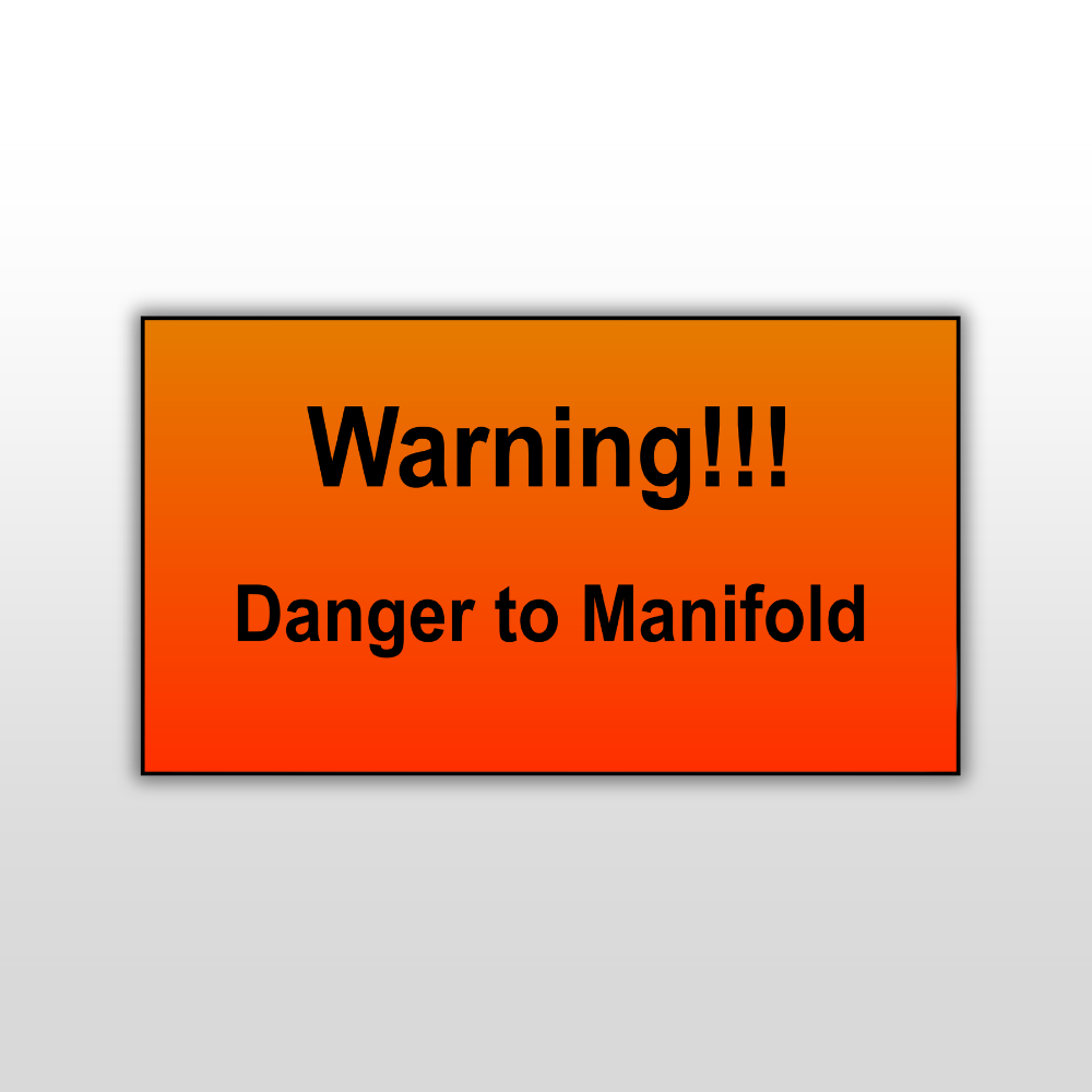 DANGER TO MANIFOLD STICKER
